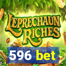 596 bet