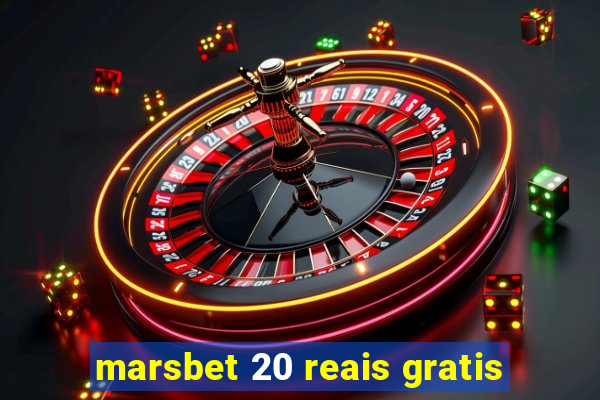 marsbet 20 reais gratis