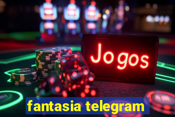 fantasia telegram