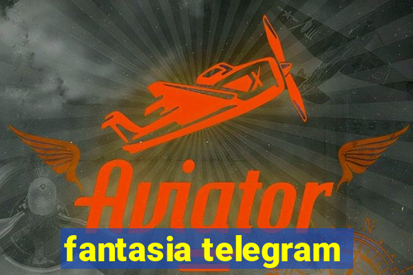 fantasia telegram