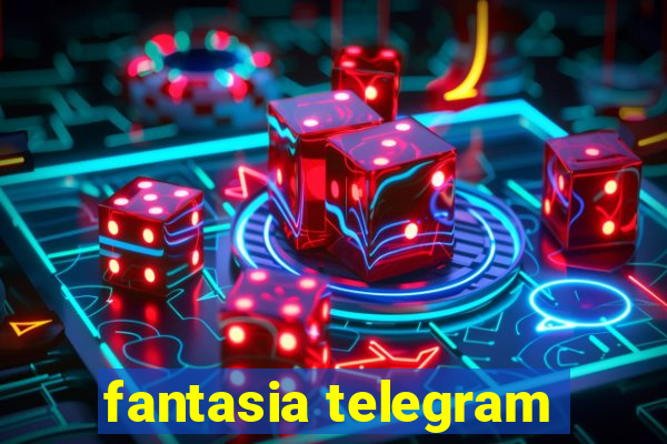 fantasia telegram