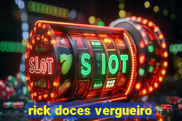 rick doces vergueiro