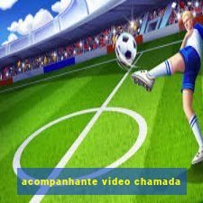 acompanhante video chamada