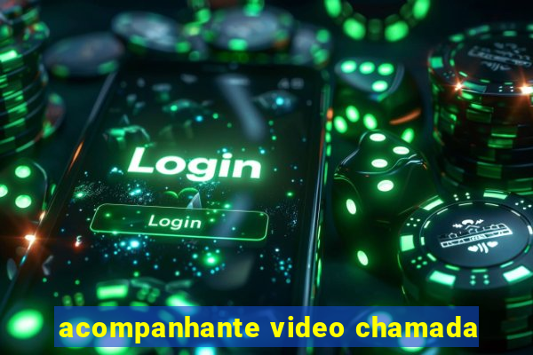 acompanhante video chamada