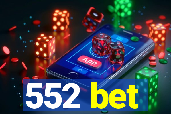 552 bet