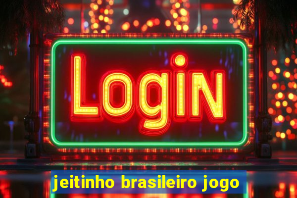 jeitinho brasileiro jogo