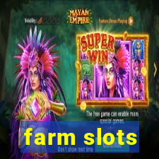 farm slots