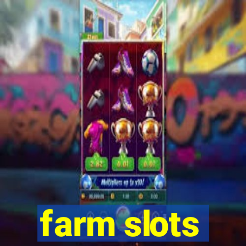 farm slots