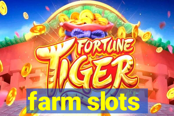 farm slots