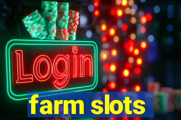 farm slots