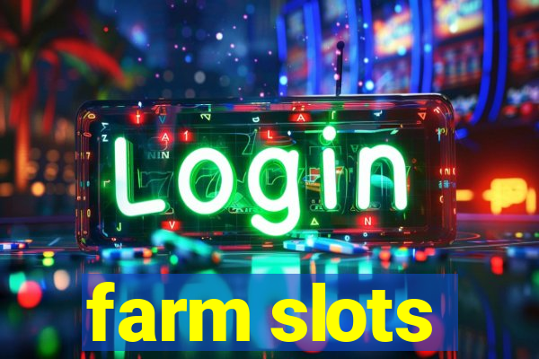 farm slots