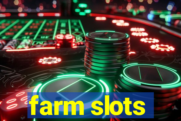 farm slots