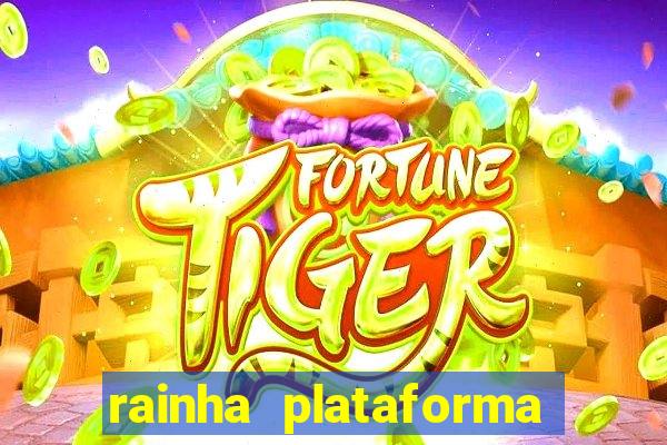 rainha plataforma de jogos