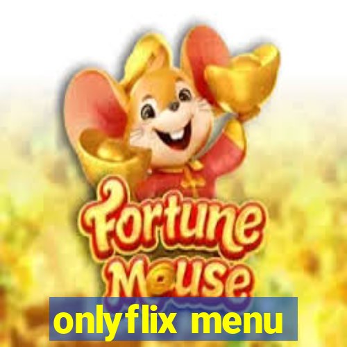 onlyflix menu