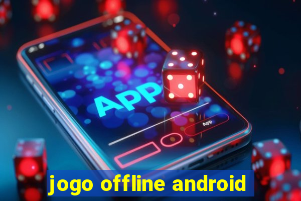 jogo offline android