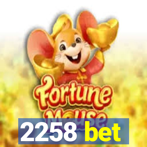 2258 bet