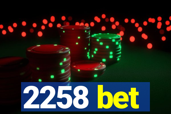 2258 bet