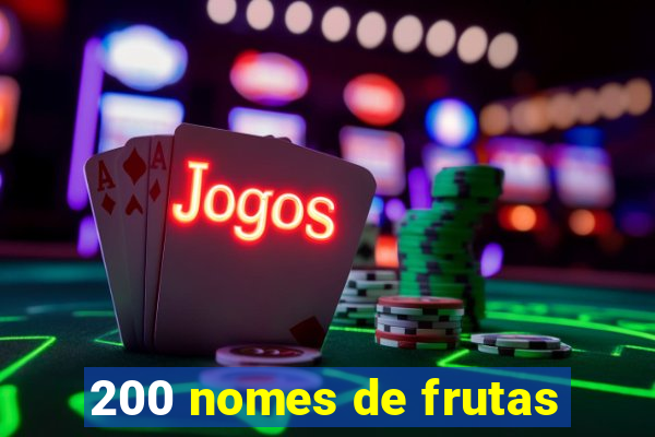 200 nomes de frutas