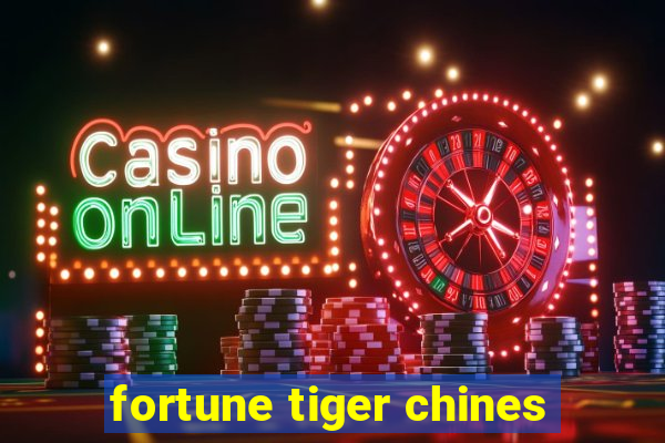 fortune tiger chines