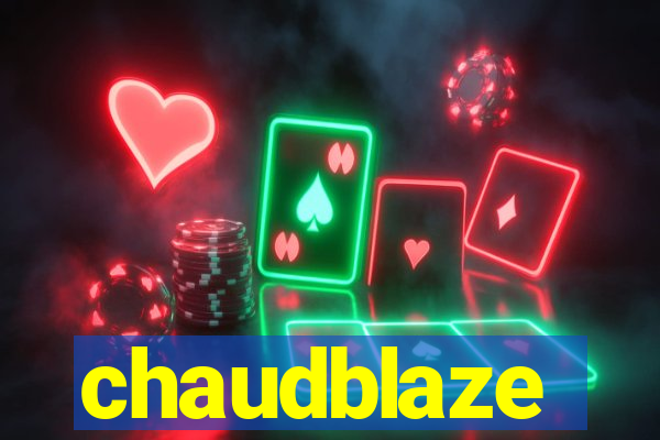 chaudblaze