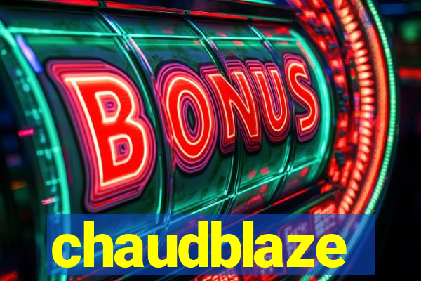 chaudblaze