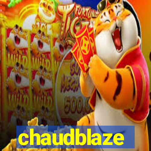 chaudblaze