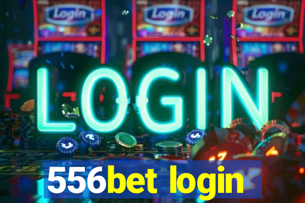 556bet login