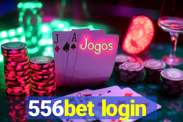 556bet login