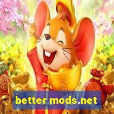 better mods.net