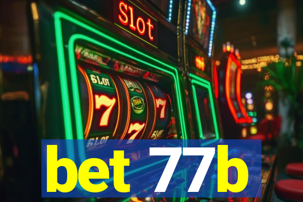 bet 77b