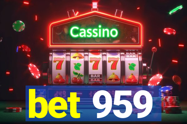 bet 959