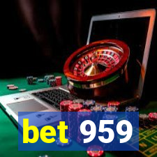 bet 959