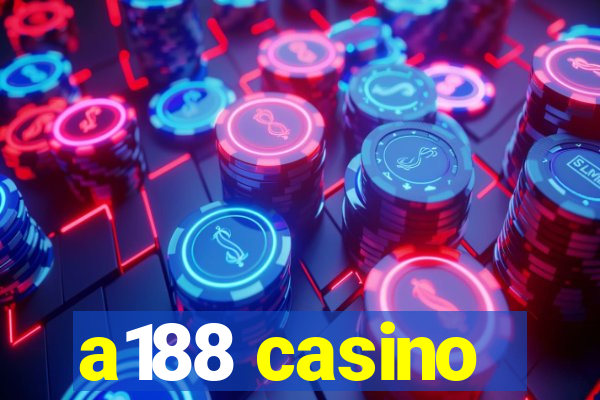 a188 casino