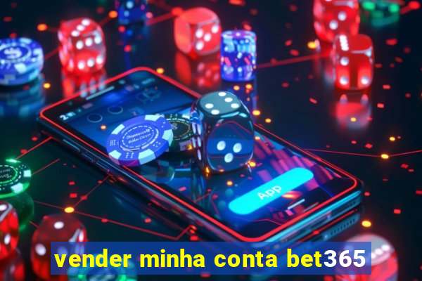 vender minha conta bet365