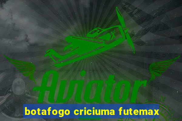 botafogo criciuma futemax