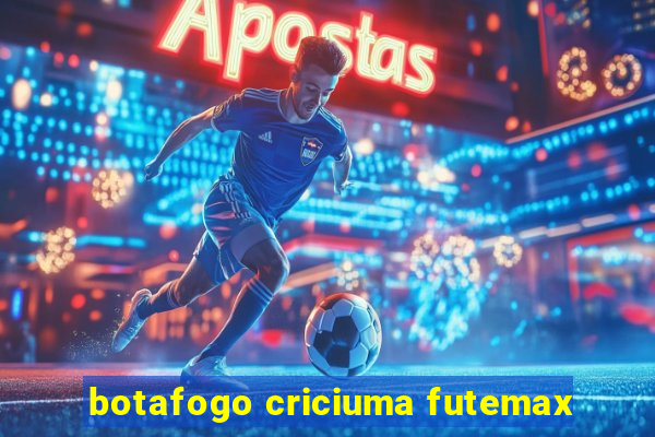 botafogo criciuma futemax