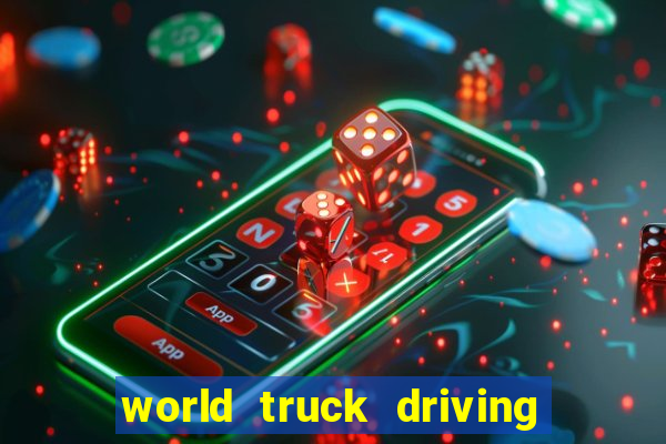 world truck driving simulator dinheiro infinito tudo desbloqueado