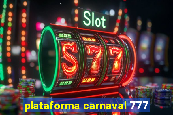 plataforma carnaval 777