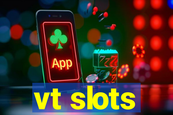 vt slots