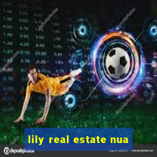 lily real estate nua