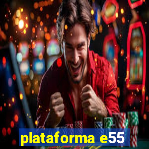 plataforma e55