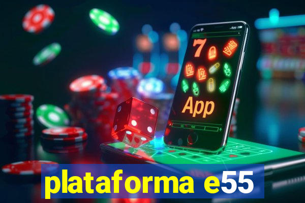 plataforma e55