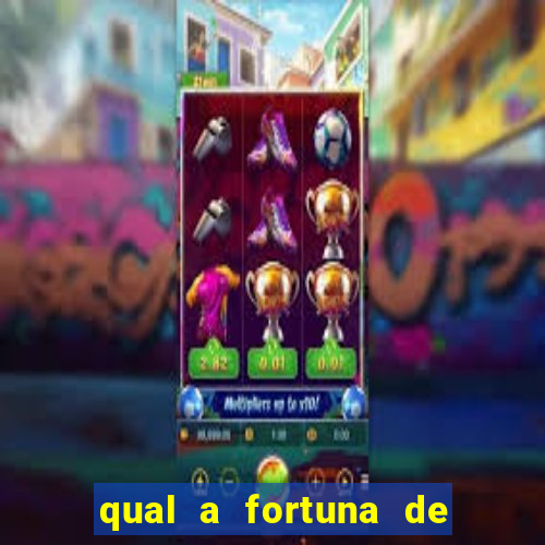 qual a fortuna de tiago brunet