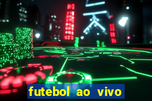 futebol ao vivo max tv