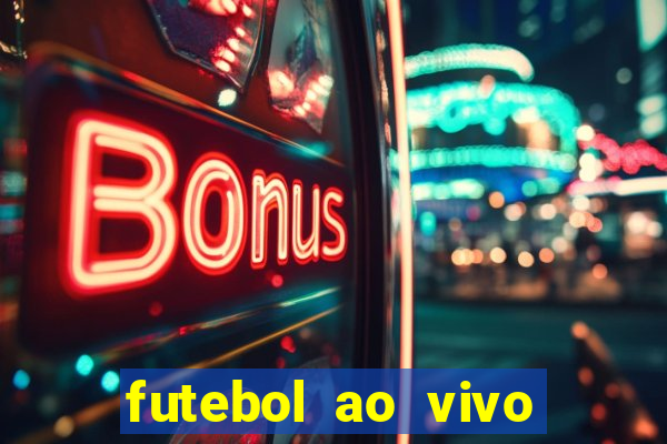 futebol ao vivo max tv