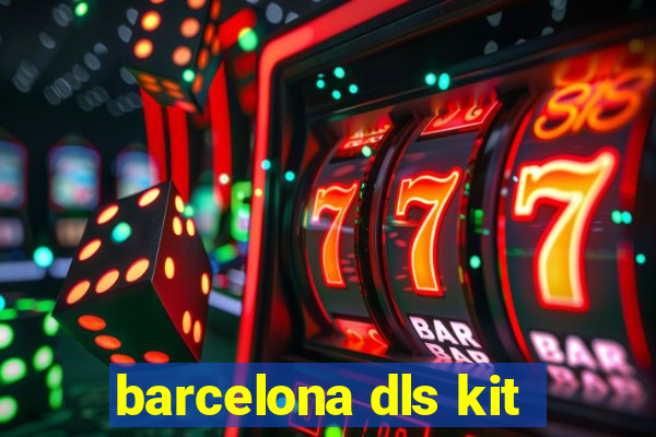 barcelona dls kit