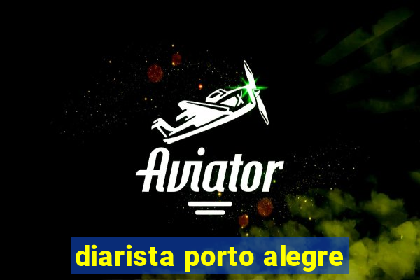 diarista porto alegre