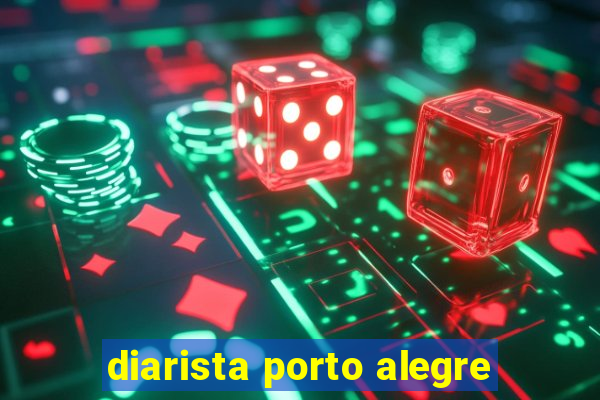 diarista porto alegre