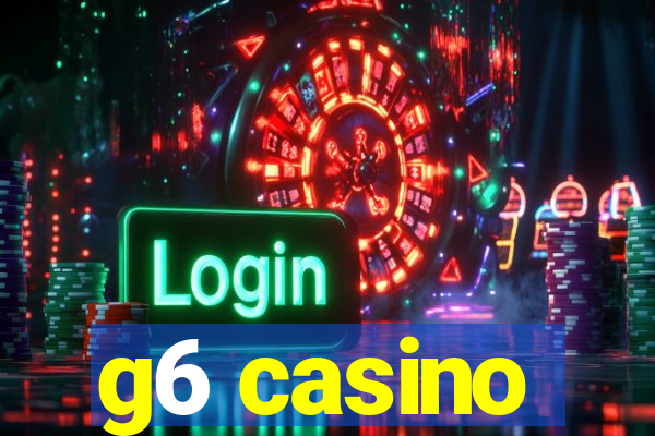 g6 casino