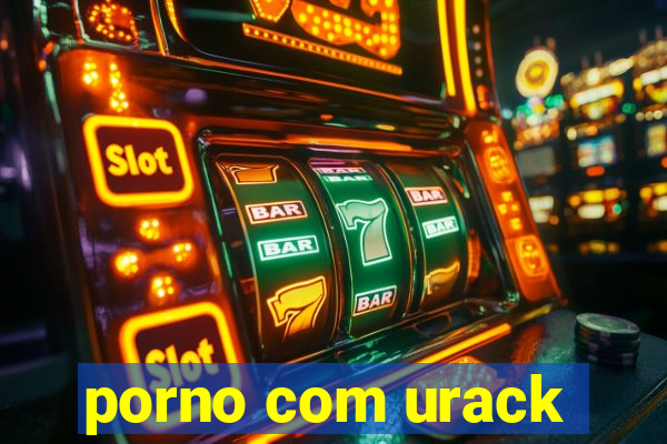 porno com urack